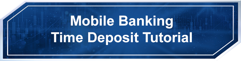 Mobile Banking Time Deposit Placement Tutorial