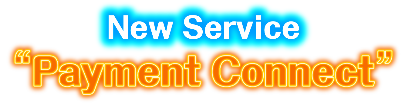 New Service - “Payment Connect”
