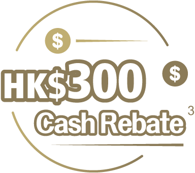 HKD300 Cash Rebate